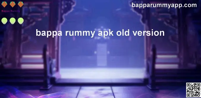 bappa rummy apk old version review