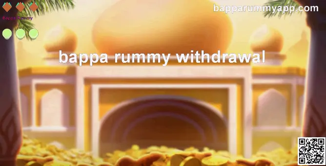 Trusted Bappa Rummy Withdrawal in India